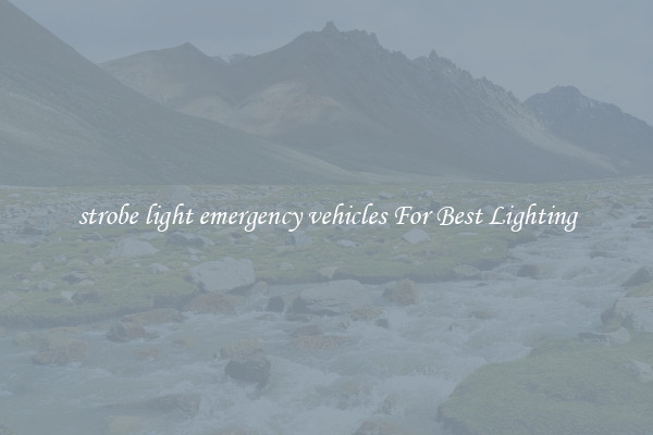 strobe light emergency vehicles For Best Lighting