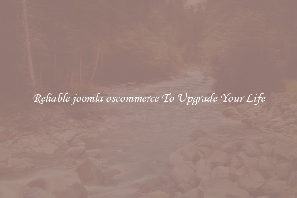 Reliable joomla oscommerce To Upgrade Your Life