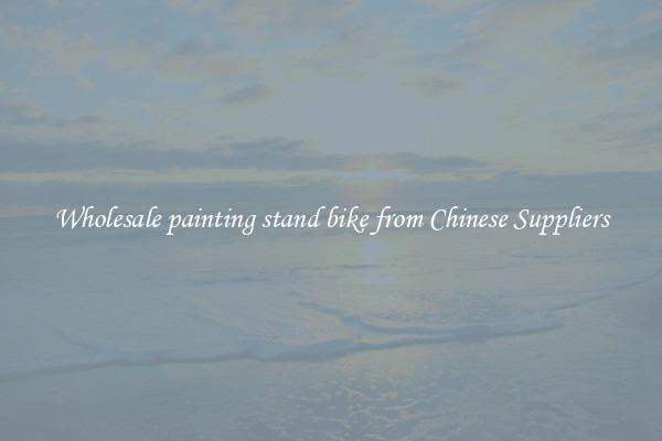 Wholesale painting stand bike from Chinese Suppliers