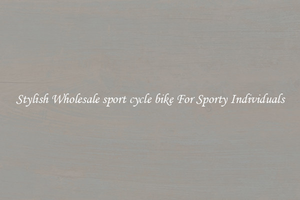Stylish Wholesale sport cycle bike For Sporty Individuals