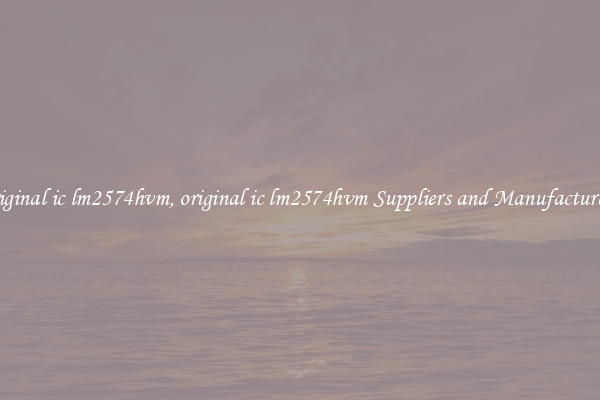 original ic lm2574hvm, original ic lm2574hvm Suppliers and Manufacturers