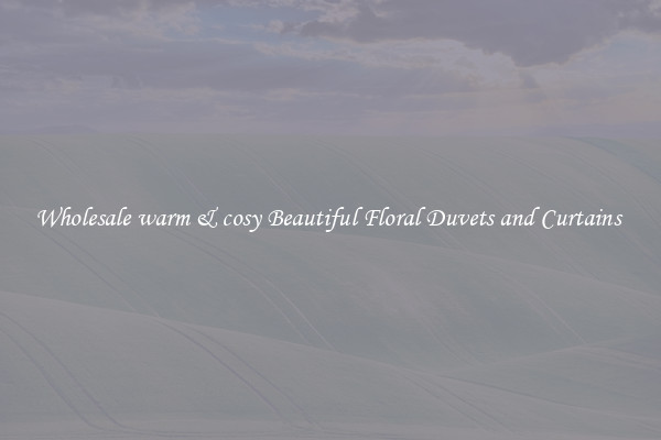 Wholesale warm & cosy Beautiful Floral Duvets and Curtains 