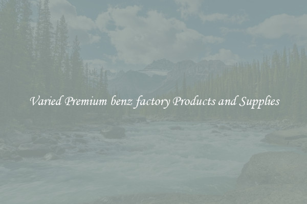 Varied Premium benz factory Products and Supplies