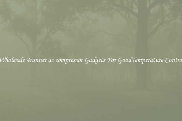 Wholesale 4runner ac compressor Gadgets For GoodTemperature Control