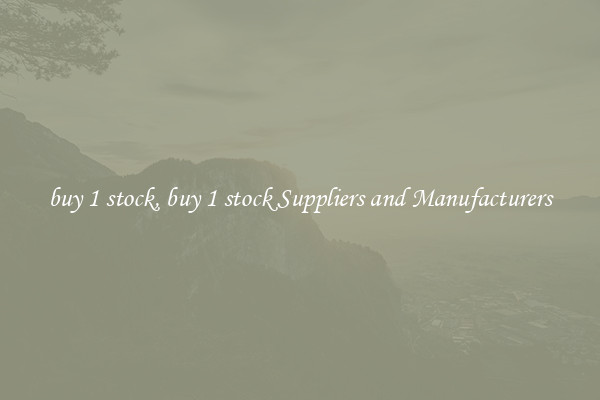 buy 1 stock, buy 1 stock Suppliers and Manufacturers