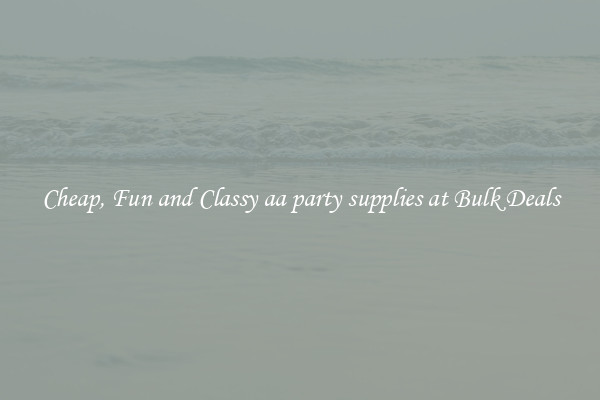 Cheap, Fun and Classy aa party supplies at Bulk Deals