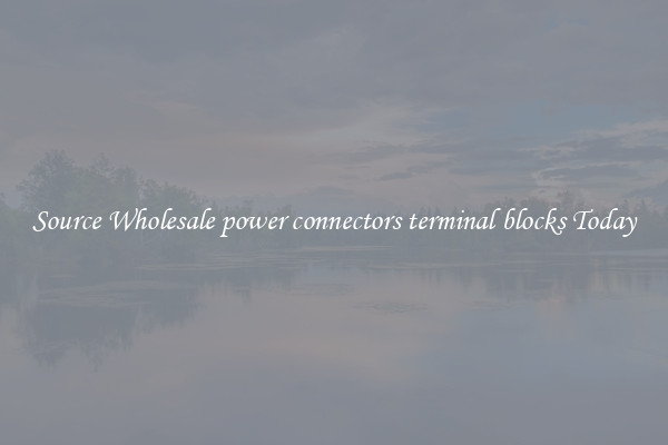 Source Wholesale power connectors terminal blocks Today