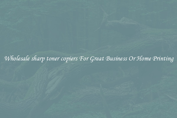 Wholesale sharp toner copiers For Great Business Or Home Printing