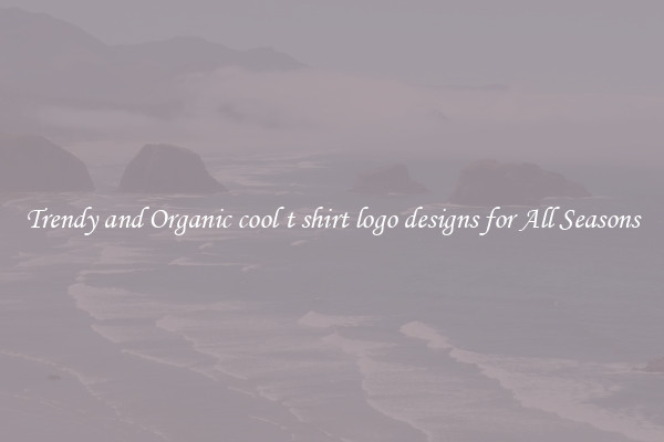 Trendy and Organic cool t shirt logo designs for All Seasons