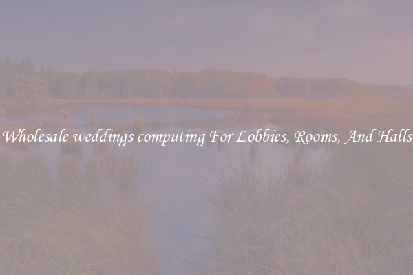 Wholesale weddings computing For Lobbies, Rooms, And Halls