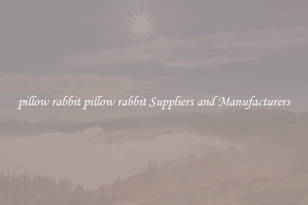 pillow rabbit pillow rabbit Suppliers and Manufacturers