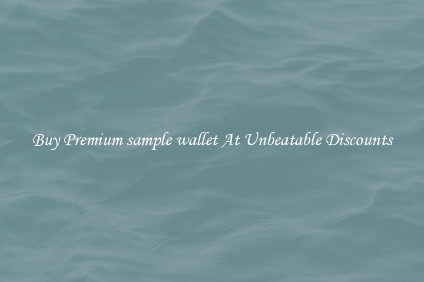 Buy Premium sample wallet At Unbeatable Discounts