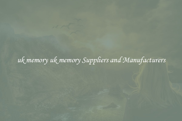 uk memory uk memory Suppliers and Manufacturers