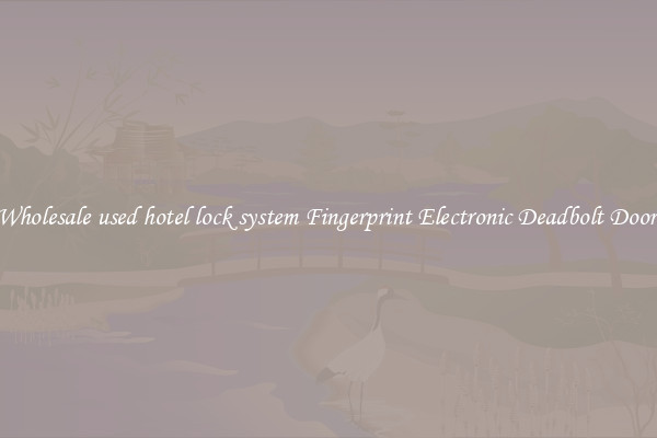 Wholesale used hotel lock system Fingerprint Electronic Deadbolt Door 